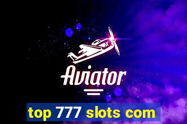 top 777 slots com